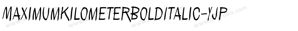 MaximumKilometerBoldItalic-YjPj字体转换