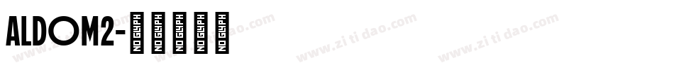 ALDOM2字体转换