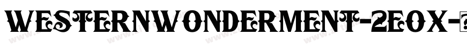 WesternWonderment-2eoX字体转换