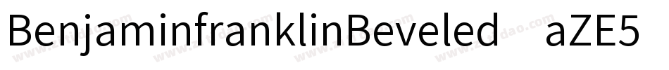 BenjaminfranklinBeveled-aZE5字体转换