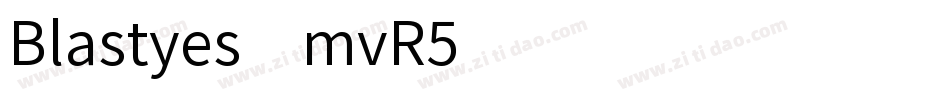 Blastyes-mvR5字体转换