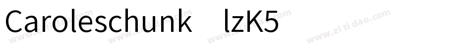 Caroleschunk-lzK5字体转换