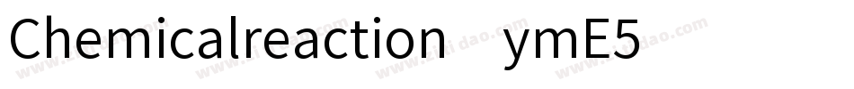 Chemicalreaction-ymE5字体转换