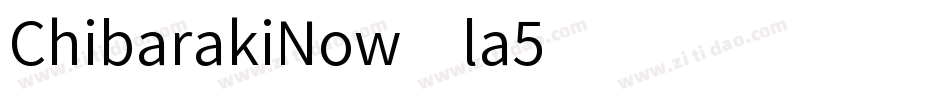 ChibarakiNow-la5字体转换