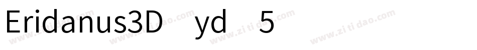 Eridanus3D-ydX5字体转换