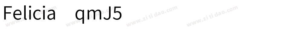 Felicia-qmJ5字体转换