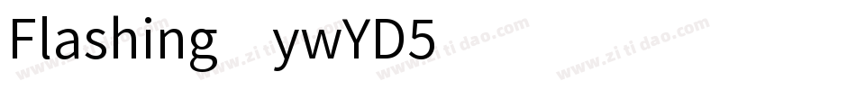 Flashing-ywYD5字体转换