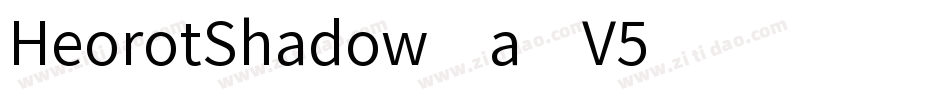 HeorotShadow-aXV5字体转换