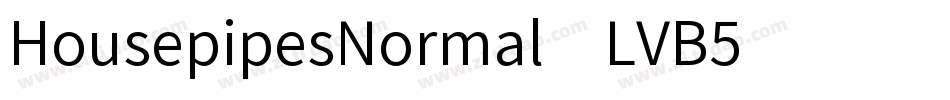 HousepipesNormal-LVB5字体转换