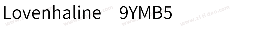 Lovenhaline-9YMB5字体转换