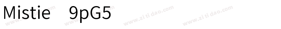 Mistie-9pG5字体转换