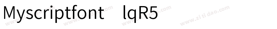 Myscriptfont-lqR5字体转换