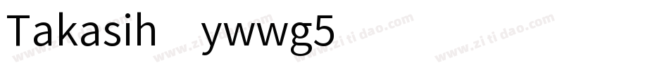 Takasih-ywwg5字体转换