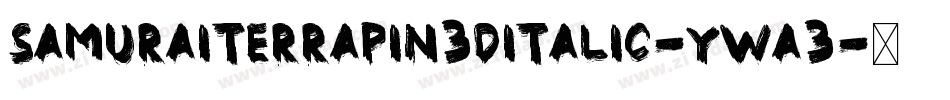 SamuraiTerrapin3DItalic-yWa3字体转换