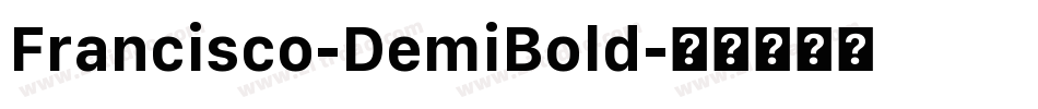 Francisco-DemiBold字体转换 Francisco-DemiBold字体转换