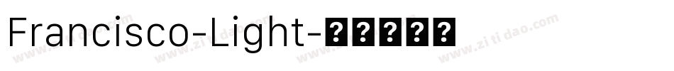 Francisco-Light字体转换 Francisco-Light字体转换