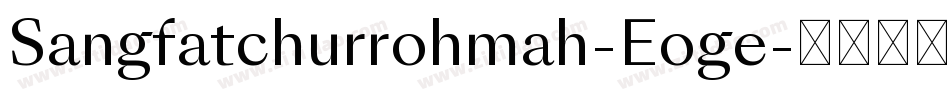 Sangfatchurrohmah-Eoge字体转换