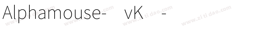 Alphamouse-0vK4字体转换