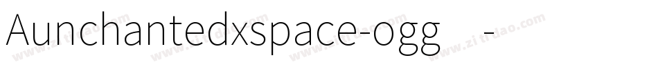 Aunchantedxspace-ogg4字体转换