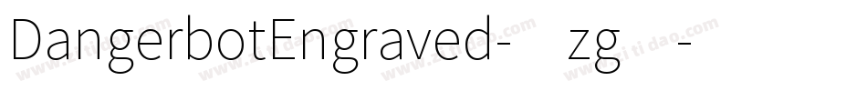DangerbotEngraved-4zg4字体转换