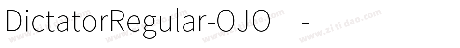 DictatorRegular-OJO4字体转换