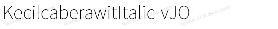 KecilcaberawitItalic-vJO4字体转换