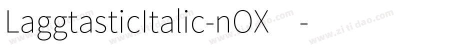 LaggtasticItalic-nOX4字体转换