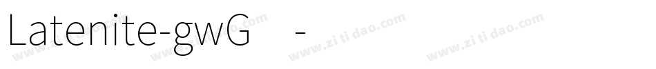 Latenite-gwG4字体转换