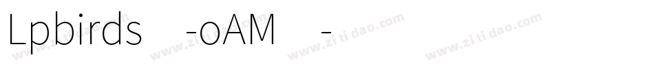 Lpbirds1-oAM4字体转换