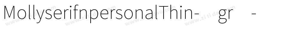 MollyserifnpersonalThin-7gr4字体转换