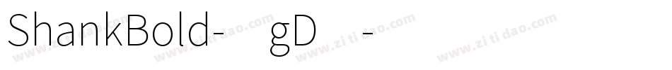 ShankBold-0gD4字体转换