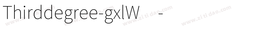 Thirddegree-gxlW4字体转换