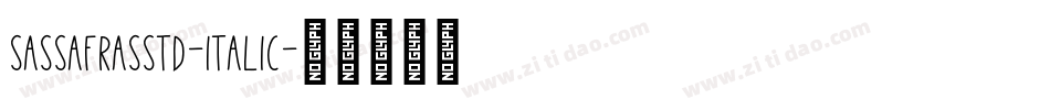 SassafrasStd-Italic字体转换
