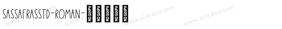 SassafrasStd-Roman字体转换