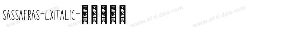 Sassafras-LxItalic字体转换