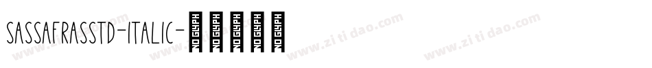 SassafrasStd-Italic字体转换