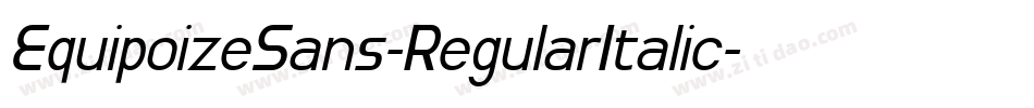 EquipoizeSans-RegularItalic字体转换 EquipoizeSans-RegularItalic字体转换