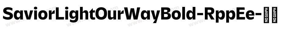SaviorLightOurWayBold-RppEe字体转换