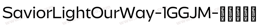 SaviorLightOurWay-1GGJM字体转换