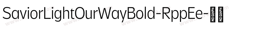SaviorLightOurWayBold-RppEe字体转换