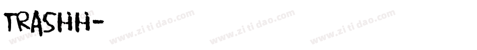 trashh字体转换