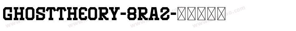 GhostTheory-8RA2字体转换