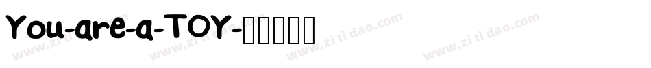 You-are-a-TOY字体转换