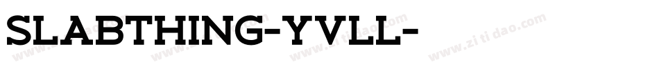 Slabthing-YvLL字体转换