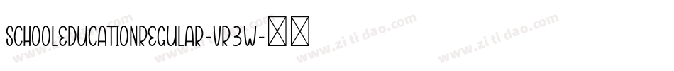 SchoolEducationRegular-Vr3w字体转换