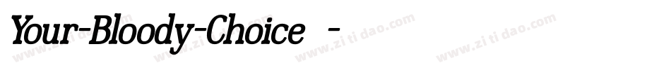 Your-Bloody-Choice转换器字体转换