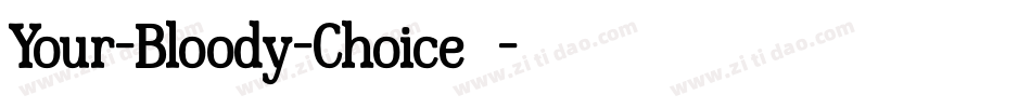 Your-Bloody-Choice手机版字体转换
