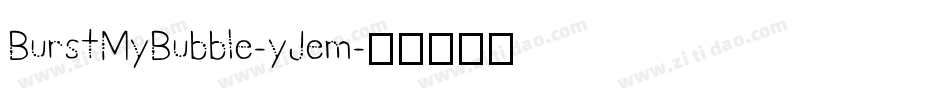 BurstMyBubble-yJem字体转换