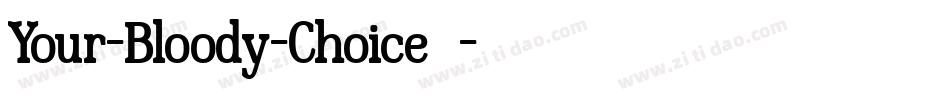 Your-Bloody-Choice手机版字体转换