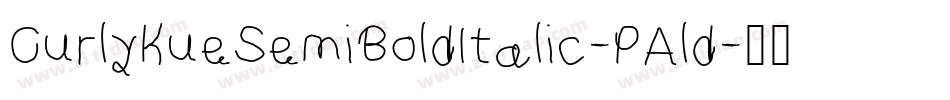 CurlyKueSemiBoldItalic-PAld字体转换